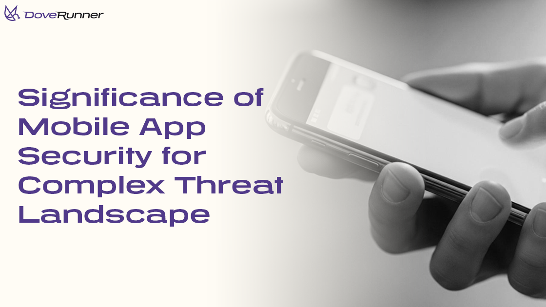 Significance of Mobile App Security for Complex Threat Landscape