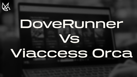 DoveRunner vs Viaccess Orca